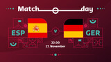 spain germany match Football  Qatar, cup 2022. 2022 World Football Competition championship match versus teams intro sport background, championship competition poster, vector illustration