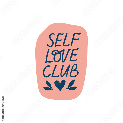 Self love club vector sticker. Mental health lettering quote. Positive hand drawn phrase illustration isolated. Motivational saying for planner, t shirt print, card, badge.