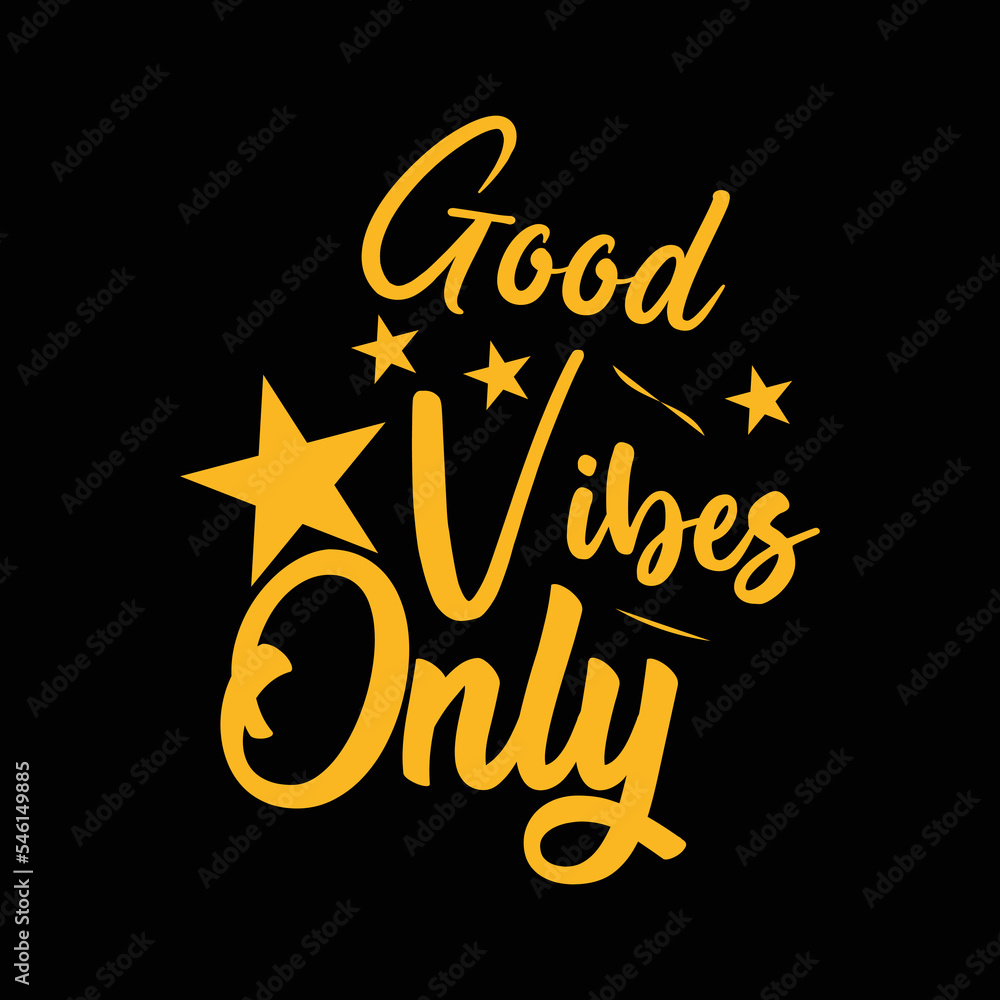 Good vibes only t-shirt design. Slogan typography for t-shirt. This design can be used on T-Shirts, Mugs, Bags, Poster Cards and much more Good vibes only t-shirt design. Slogan typography for t-shirt. This design can be used on T-Shirts, Mugs, Bags, Poster Cards and much more