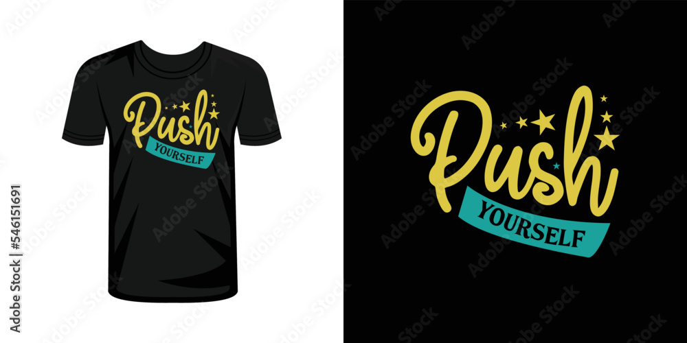 Push yourself to be great typography t-shirt design Push yourself to be great typography t-shirt design