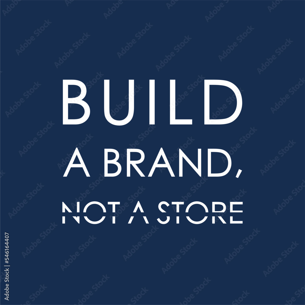 vector quote background, Build a brand not a store vector quote background, Build a brand not a store