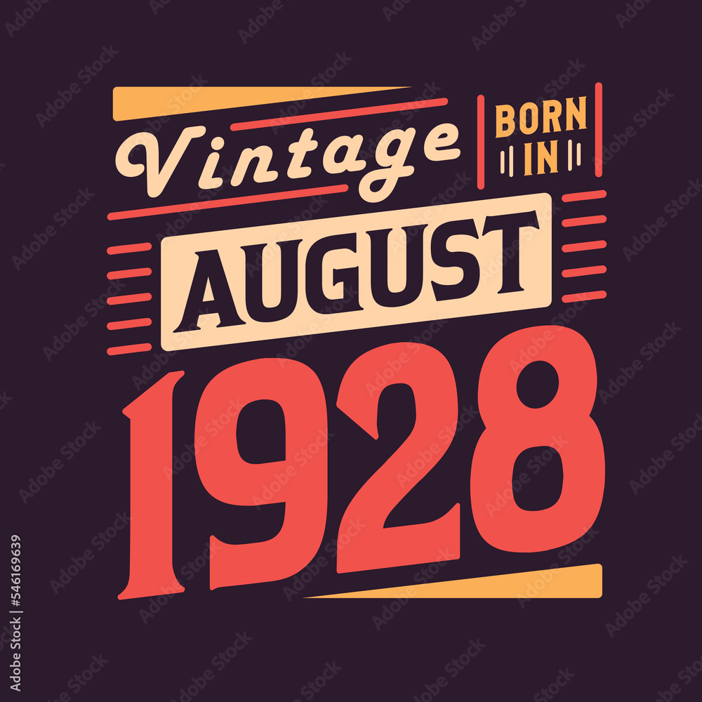 Vintage born in August 1928. Born in August 1928 Retro Vintage Birthday