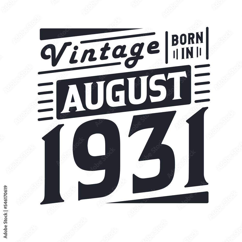 Vintage born in August 1931. Born in August 1931 Retro Vintage Birthday