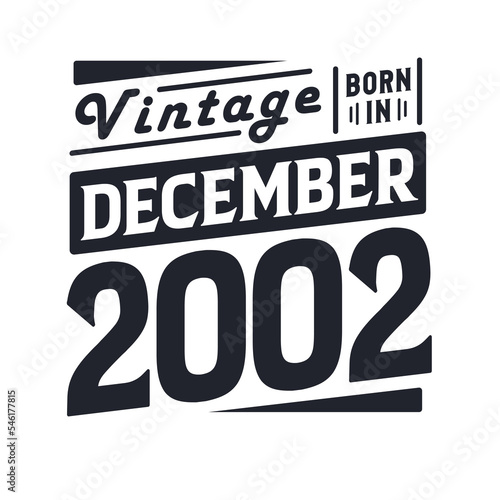 Vintage born in December 2002. Born in December 2002 Retro Vintage Birthday