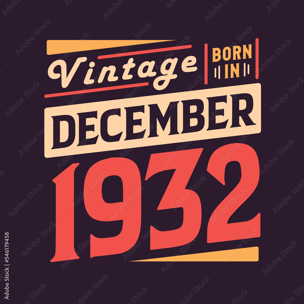 Vintage born in December 1932. Born in December 1932 Retro Vintage Birthday