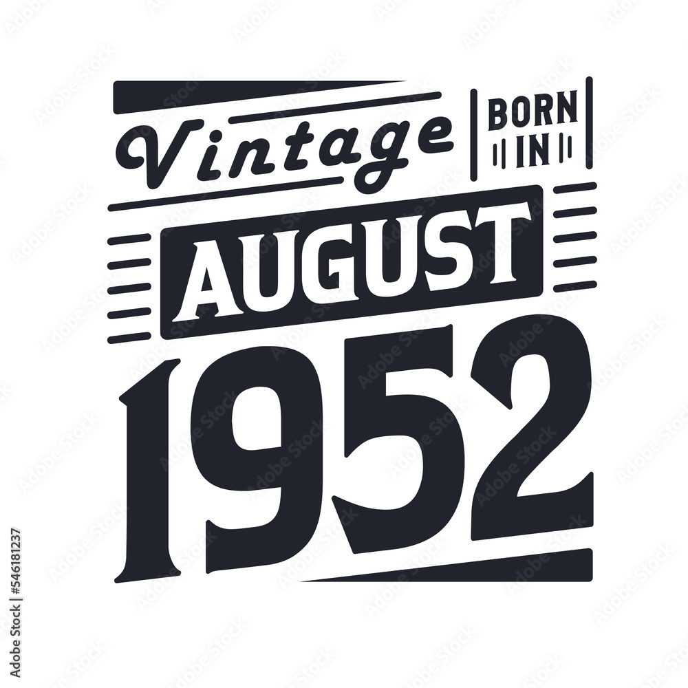 Obraz premium Vintage born in August 1952. Born in August 1952 Retro Vintage Birthday