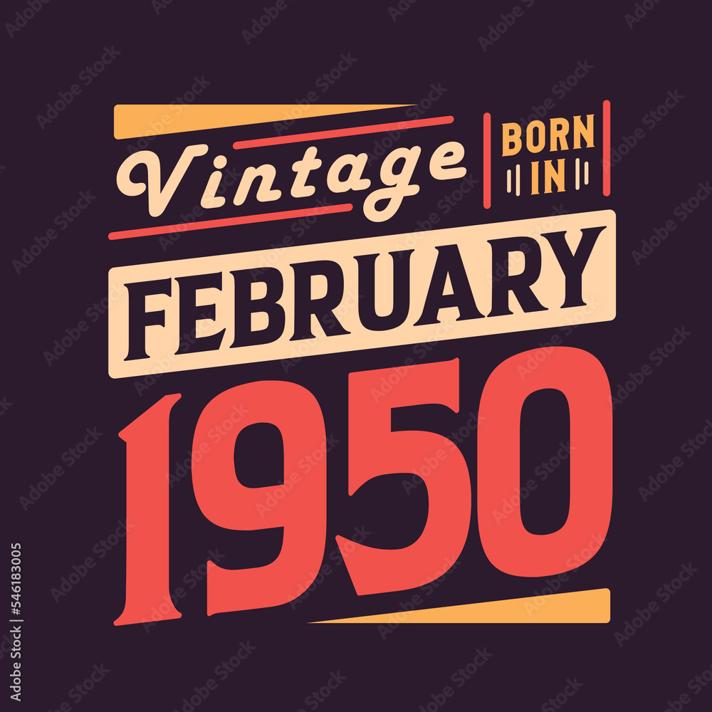 Vintage born in February 1950. Born in February 1950 Retro Vintage Birthday