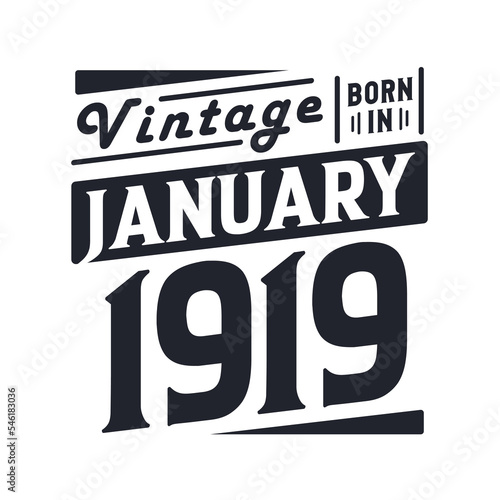 Vintage born in January 1919. Born in January 1919 Retro Vintage Birthday