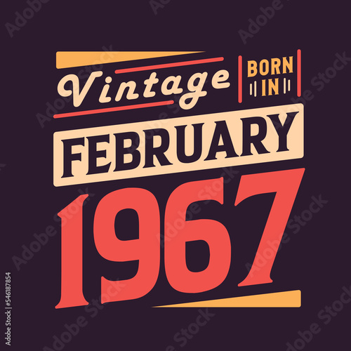 Vintage born in February 1967. Born in February 1967 Retro Vintage Birthday