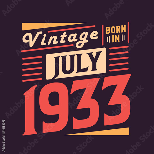 Vintage born in July 1933. Born in July 1933 Retro Vintage Birthday
