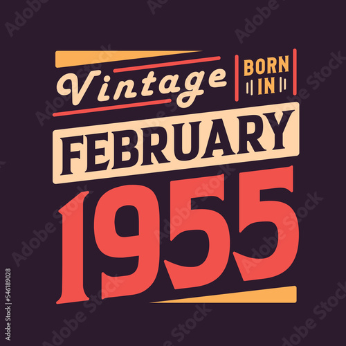 Vintage born in February 1955. Born in February 1955 Retro Vintage Birthday