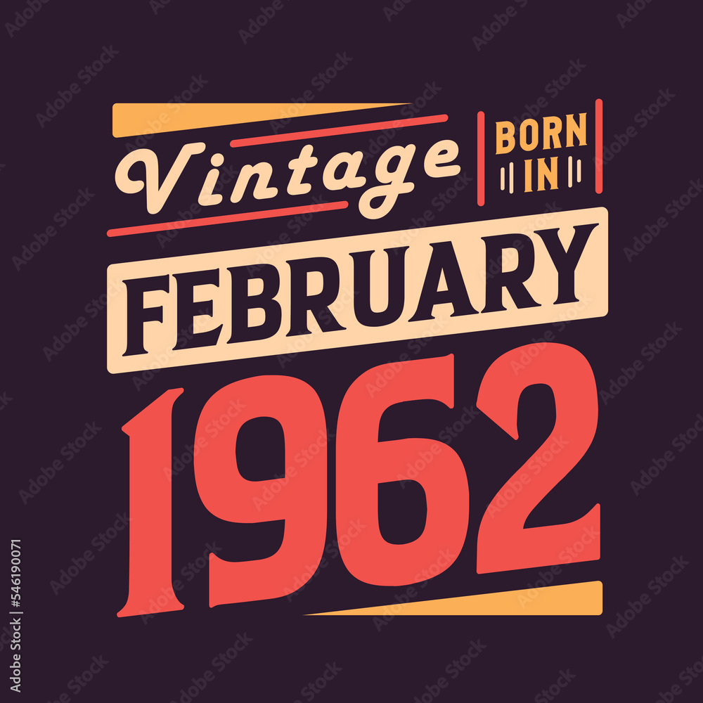 Vintage born in February 1962. Born in February 1962 Retro Vintage Birthday