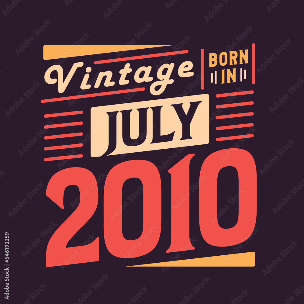 Vintage born in July 2010. Born in July 2010 Retro Vintage Birthday