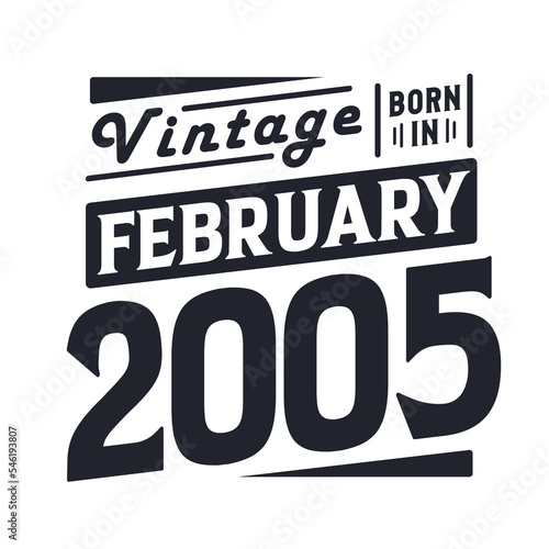 Vintage born in February 2005. Born in February 2005 Retro Vintage Birthday