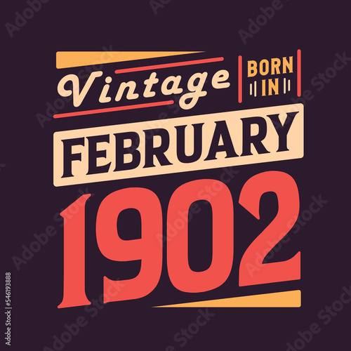 Vintage born in February 1902. Born in February 1902 Retro Vintage Birthday