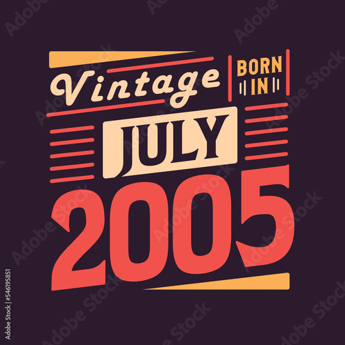 Vintage born in July 2005. Born in July 2005 Retro Vintage Birthday