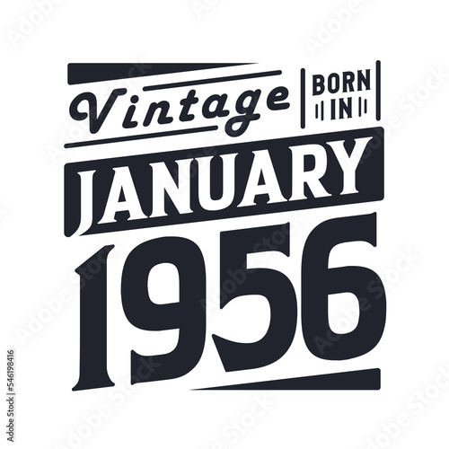 Vintage born in January 1956. Born in January 1956 Retro Vintage Birthday