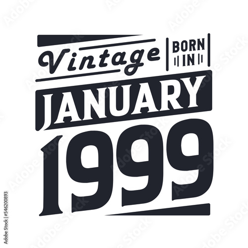 Vintage born in January 1999. Born in January 1999 Retro Vintage Birthday