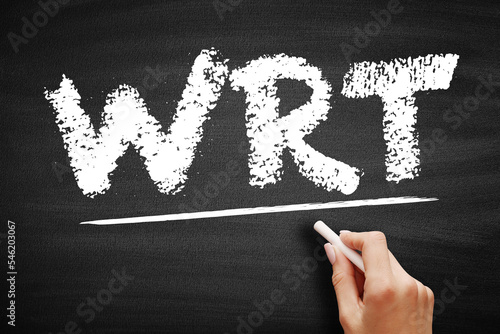 WRT - With Respect To acronym text concept on blackboard photo