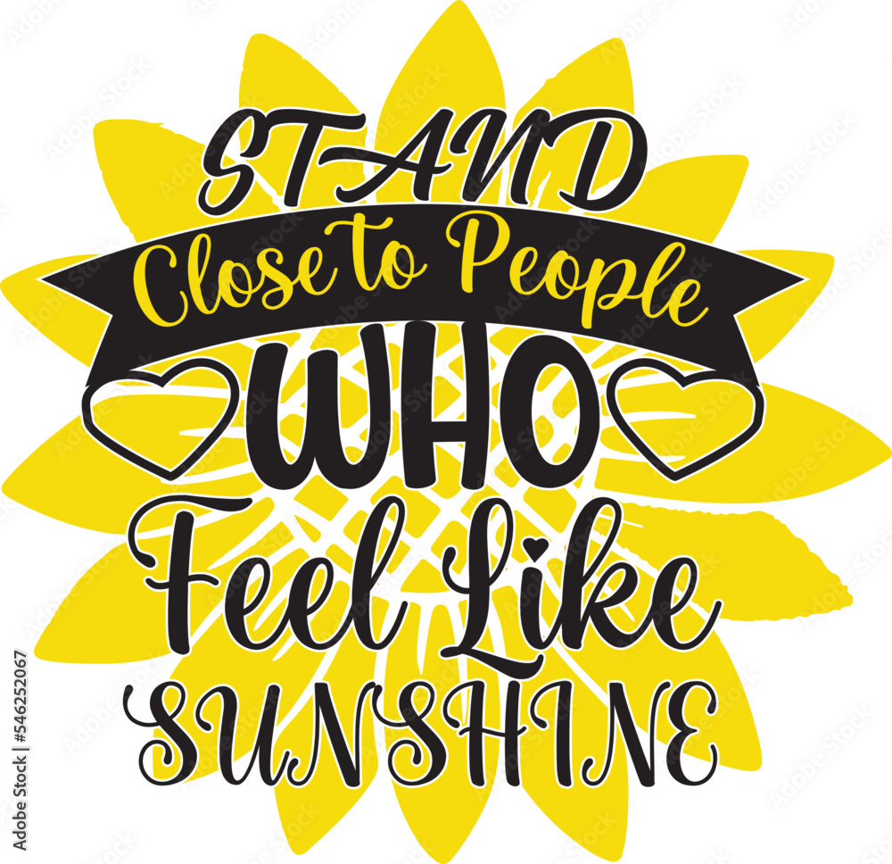 Stand Close to People who feel like Sunshine