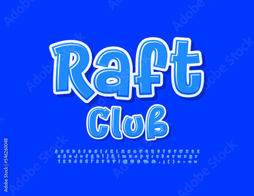 Vector bright sign Raft Club. Funny modern Font. Blue handwritten Alphabet Letters, Numbers and Symbols set. 
