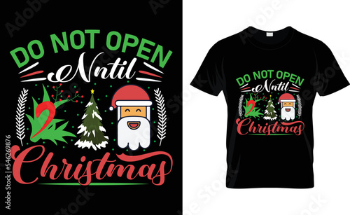 do not open until christmas t-shirt design.