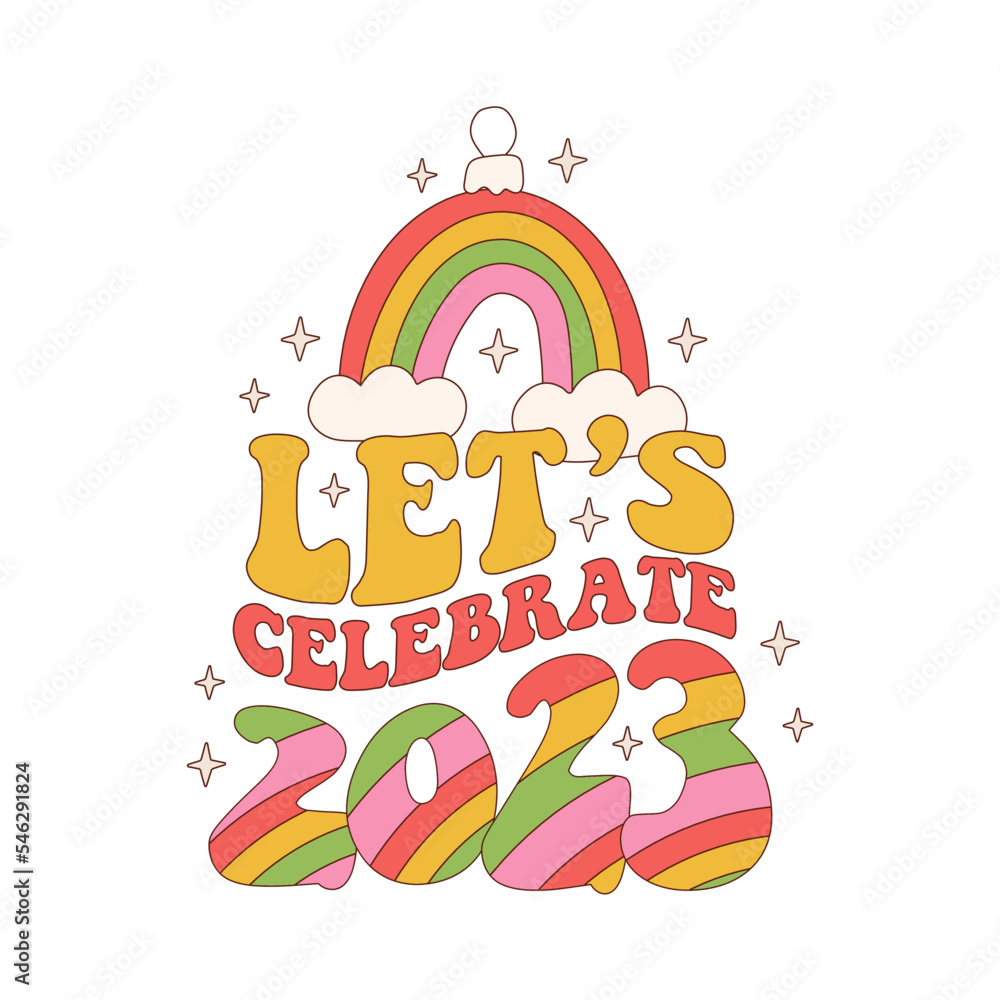 Let's celebrate 2023 sublimation print for T shirt, New Year's Design, Retro 70s 2023 Happy New Year, rainbow hippie Shirt Design, Groovy Disco SVG Shirt Design. Contour vector illustration. Let's celebrate 2023 sublimation print for T shirt, New Year's Design, Retro 70s 2023 Happy New Year, rainbow hippie Shirt Design, Groovy Disco SVG Shirt Design. Contour vector illustration.