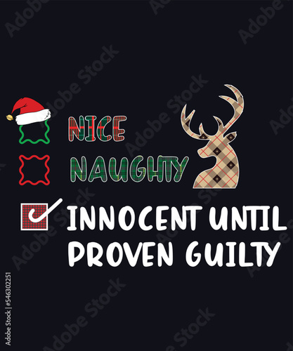 NICE NAUGHTY INSUFFICIENT INNOCENT UNTIL PROVEN GUILTY T-SHIRT DESIGN