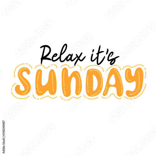 Relax its sunday. Trendy hand lettering quote, fashion graphics, art print for posters and greeting cards design. Vector Illustration