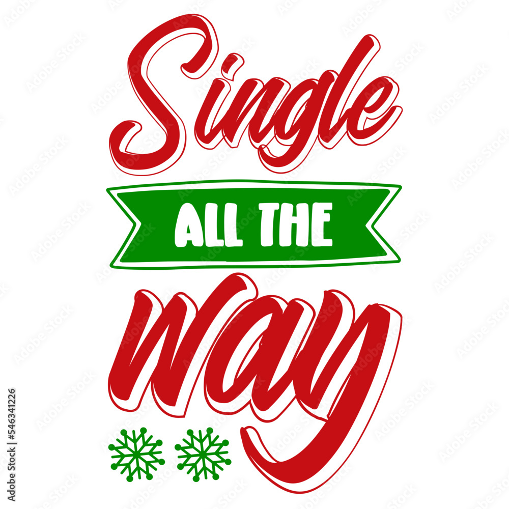 Single All the Way SVG Single All the Way SVG