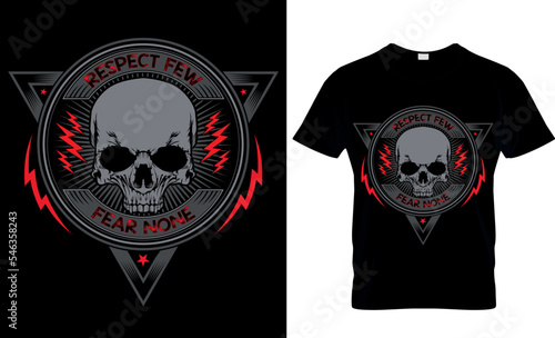Respect few fear  motorcycle skull skeleton rider biker  none  T-shirt design.