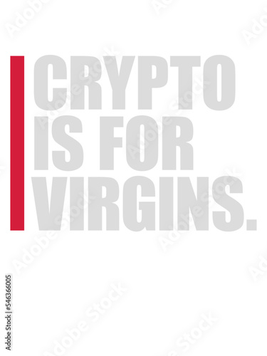 crypto is for virgins 