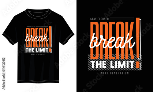 break the limit typography t shirt design, motivational typography t shirt design, inspirational quotes t-shirt design, vector quotes lettering t shirt design for print