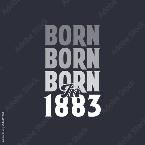 Born in 1883. Birthday quotes design for 1883