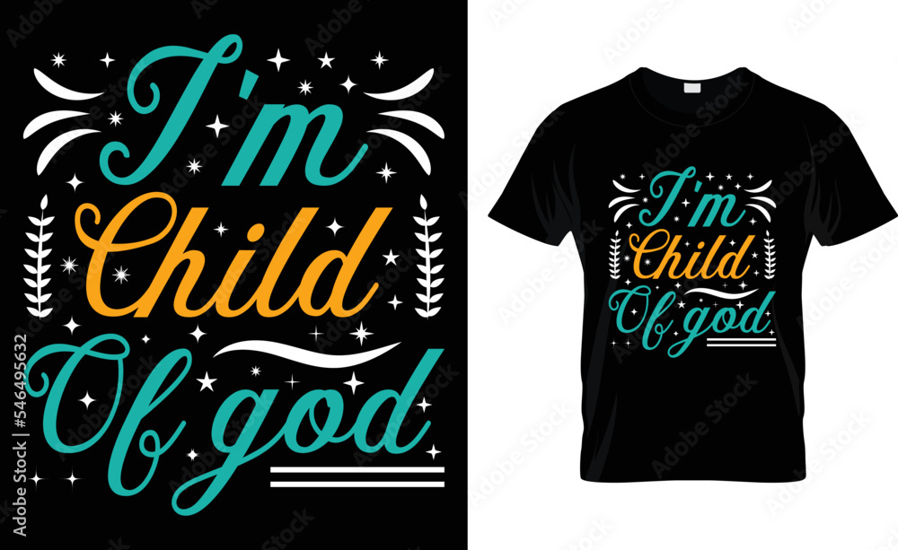 I'm Child Of God, T-Shirt Design. I'm Child Of God, T-Shirt Design.