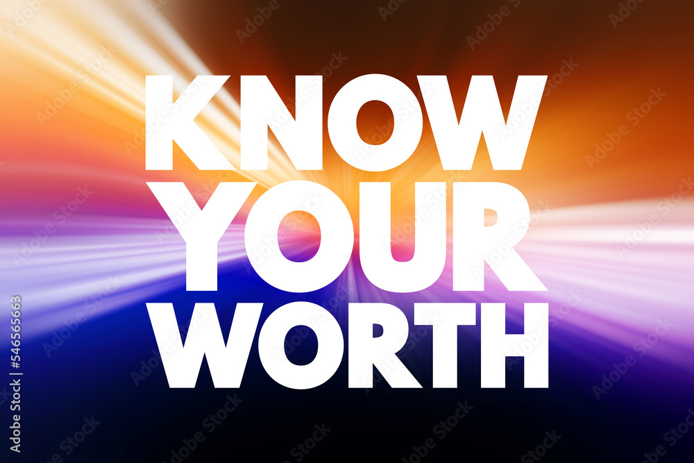 Fototapeta premium Know Your Worth text quote, concept background
