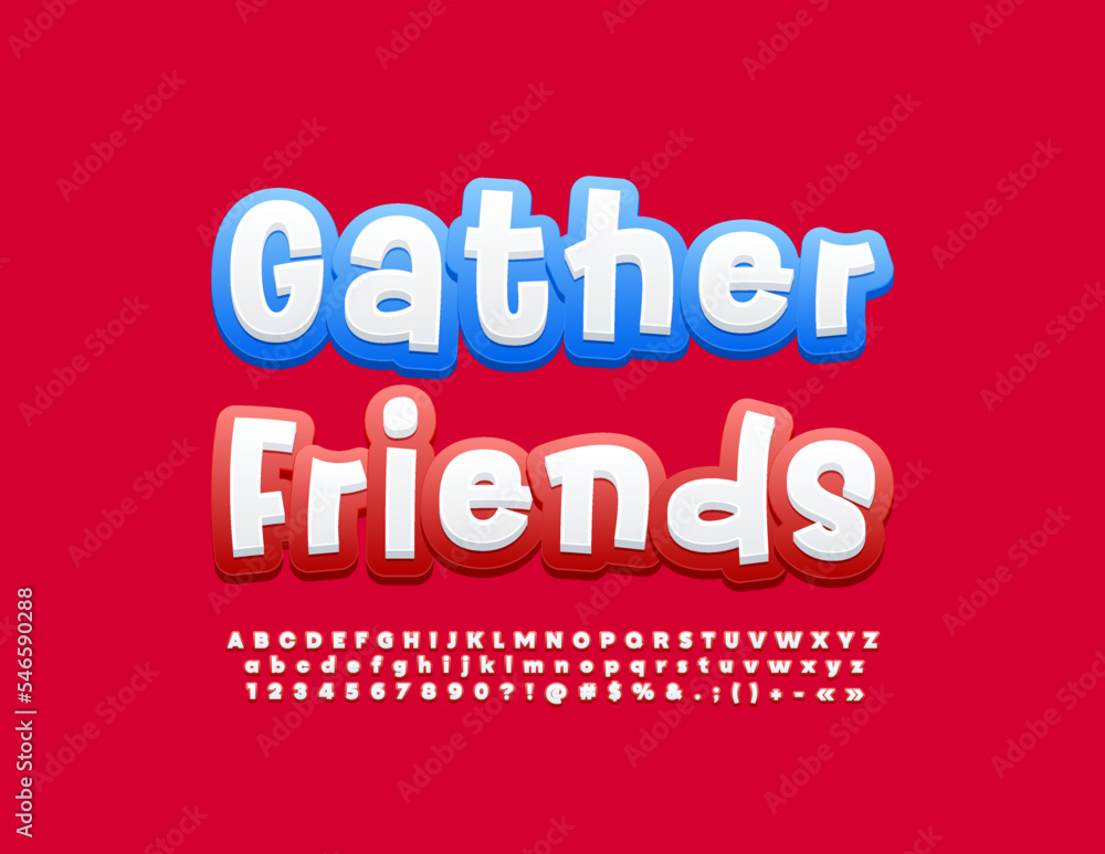 Vector colorful card Gather Friends. Bright Playful Font. Funny set of