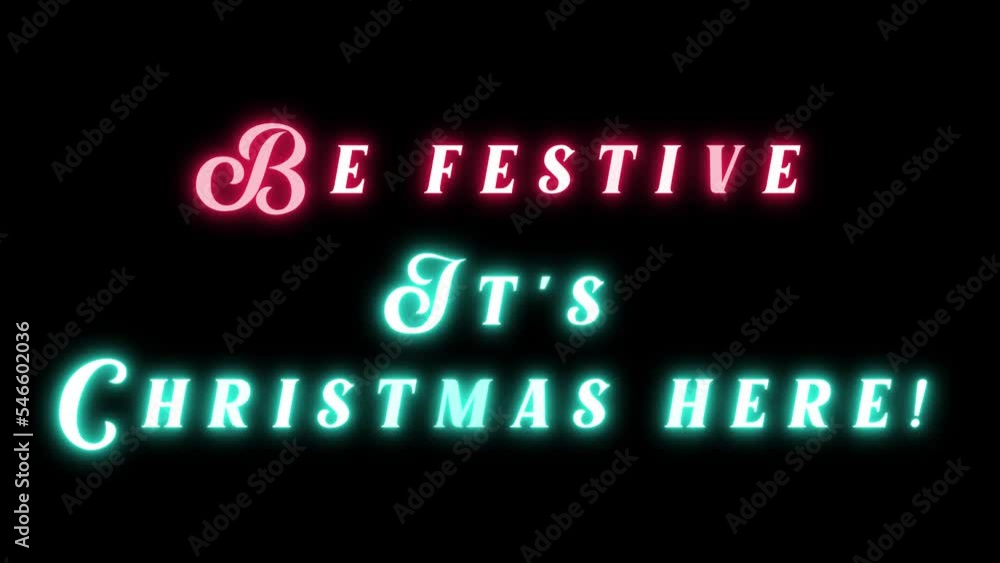 Shimmering lettering BE FESTIVE ITS CHRISTMAS HERE, transparent background. Footage for party. Isolated animate text. Bright iridescent inscription. Suitable for celebration, 4K animation Shimmering lettering BE FESTIVE ITS CHRISTMAS HERE, transparent background. Footage for party. Isolated animate text. Bright iridescent inscription. Suitable for celebration, 4K animation
