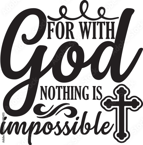 For with god nothing is impossible/ Christian designs/Christian svg design