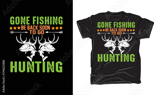 gone fishing be back soon to go hunting