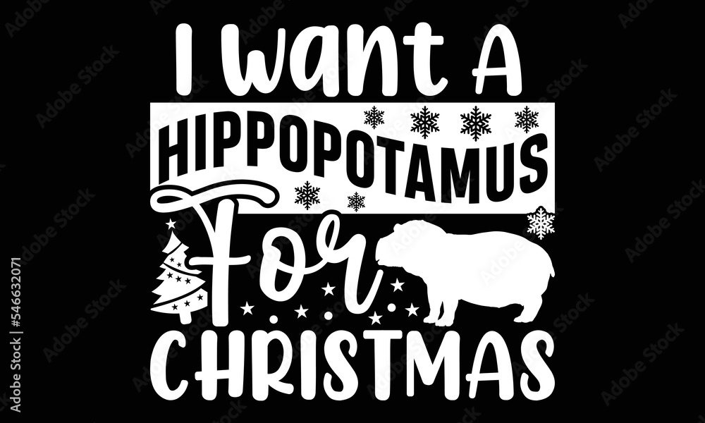 I Want A Hippopotamus For Christmas Svg, Santa Hat Svg, Christmas Svg Design, Merry Christmas, Hippopotamus Christmas, Christmas Season