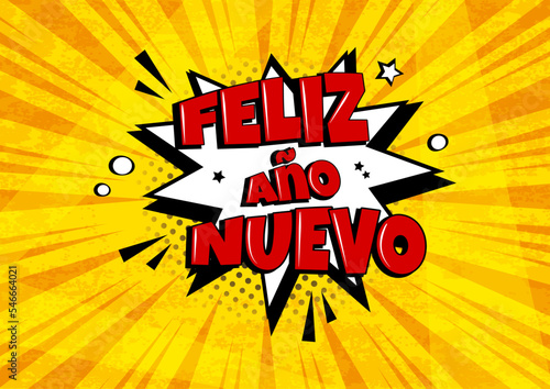 Spanish Happy New Year comic vector background, Feliz ano nuevo, cartoon speesh balloon in pop art. Spain holiday illustration
