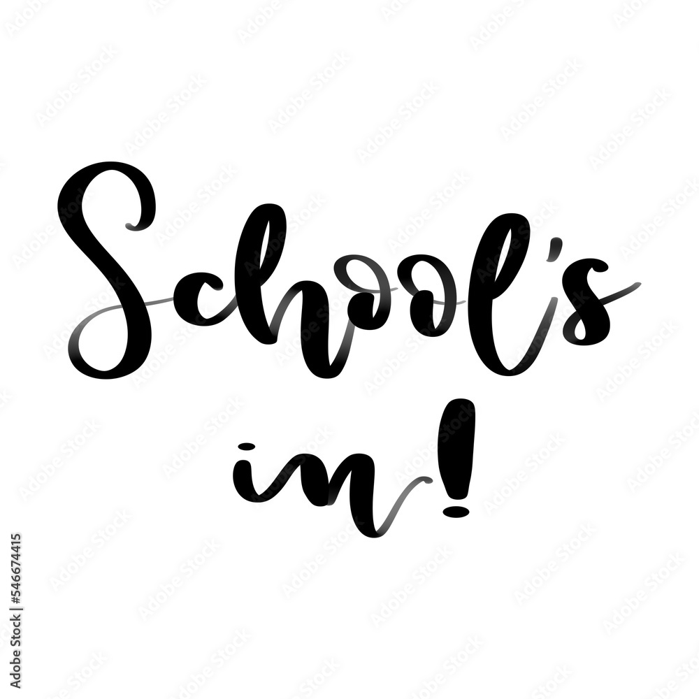 Isolated words School's in written in hand lettering Isolated words School's in written in hand lettering