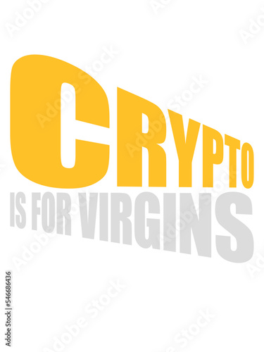 crypto is for virgins 