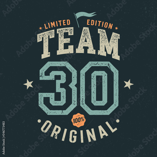 Team 30, Limited Edition - Fresh Birthday Design. Good For Poster, Wallpaper, T-Shirt, Gift.
