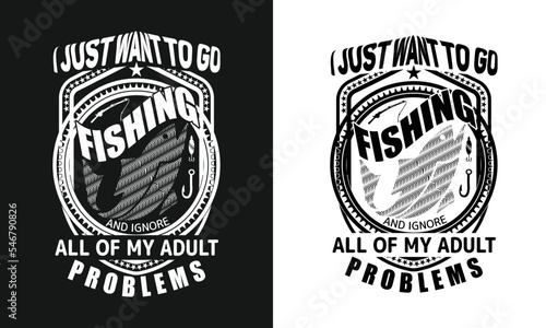 I just want to go fishing T-shirt Design.  Best Trendy Custom Vector Graphic Typography Clothing Tee  Shirt Print Template.