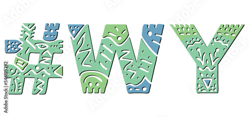 WY Hashtag. Isolated text with national ethnic ornament. Patterned Hashtag #WY is abbreviation for the US American Wyoming for print, clothing, t-shirt, poster, banner, flyer. Stock vector picture.