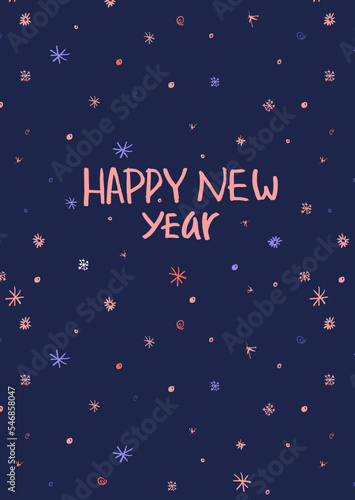 Next Happy new year post card on doodle simple style. Aspect ratio A4. Snowflakes in dark blue background, night sky.