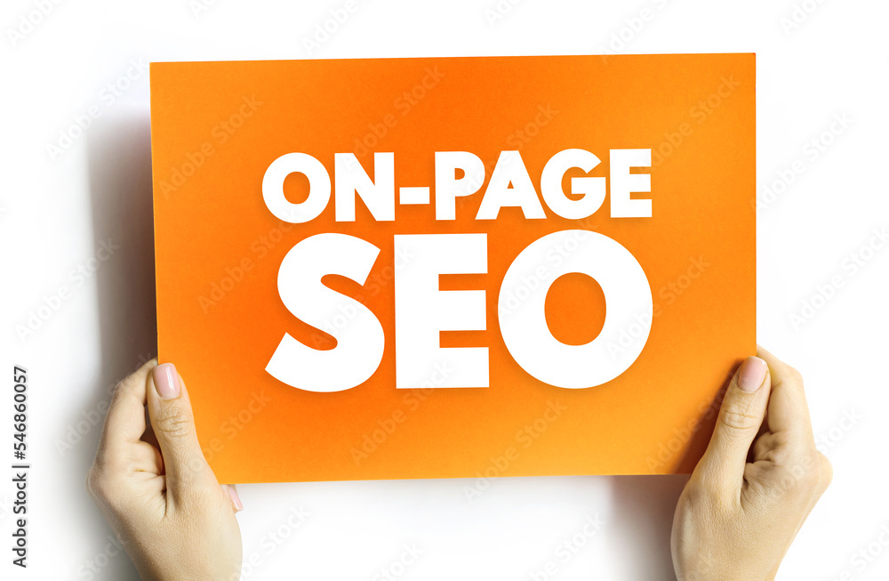 On-page SEO - process of optimizing pages on your site to improve rankings and user experience, text concept on card On-page SEO - process of optimizing pages on your site to improve rankings and user experience, text concept on card