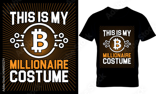 this is my millionaire custom. Best trendy bitcoin lover, t-shirt design, 
bitcoin illustration, t-shirt design. crypto trendy t shirt.